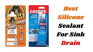 Top 5 Best Silicone Sealant For Sink Drain [upl. by Keligot757]