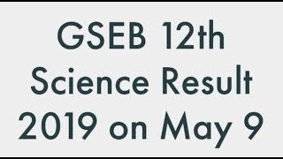 GSEB 12th Science Result 2019 Gujarat HSC Science Result 2019 gseborg [upl. by Aerdnaxela592]