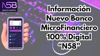 Nuevo Banco N58 MicroFinanciero 100 Digital  Noticias  CARALBERZ [upl. by Reivilo]