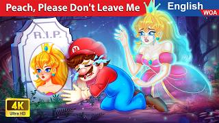 Peach Please Dont Leave Me 🙏😭 Mario’s Sad Story🌛 Fairy Tales in English WOAFairyTalesEnglish [upl. by Nuj]