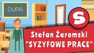 Stefan Żeromski quotSyzyfowe pracequot  streszczenie lektury [upl. by Sirk]