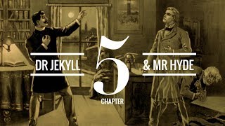 The Strange Case of Dr Jekyll and Mr Hyde Chapter 5  Audiobook [upl. by Kenison]