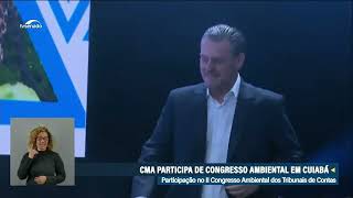 CMA participa do II Congresso Ambiental dos Tribunais de Contas  1ª parte – 22523 [upl. by Fulmer]