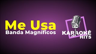 Karaokê  Me Usa  Banda magníficos [upl. by Sidhu]