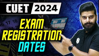 CUET 2024 Exam Registration Dates 💯 [upl. by Ecaidnac]