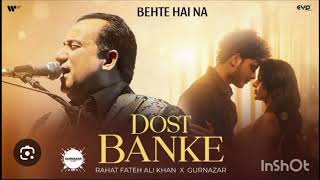 Dost Banke 》 Rahat Fateh Ali Khan × Gurnazar Audio ♡♤ [upl. by Rosabel420]