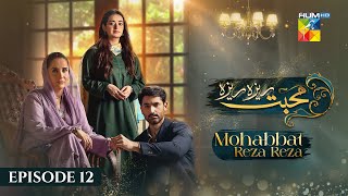 Mohabbat Reza Reza  Episode 12  3rd November 2024   Mirza Zain Baig amp Minsa Malik   HUM TV [upl. by Aicad]