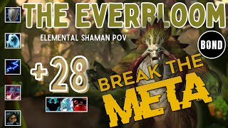 BREAK THE META  The Everbloom 28  Elemental Shaman POV  FortifiedIncorporealSanguine [upl. by Baese]