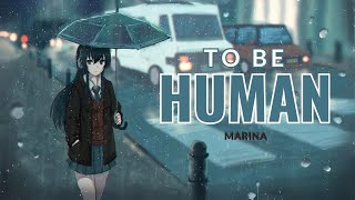 To Be Human  MARINA • Nightcore lyrics [upl. by Annerahs361]