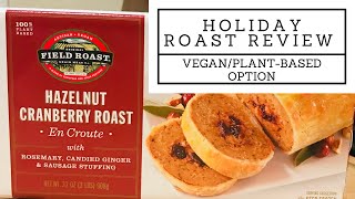 Field Roast Hazelnut Cranberry Roast Review [upl. by Azeret]