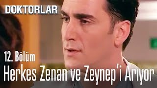 Herkes Zenan ve Zeynepi arıyor  Doktorlar 12 Bölüm [upl. by Bertila586]