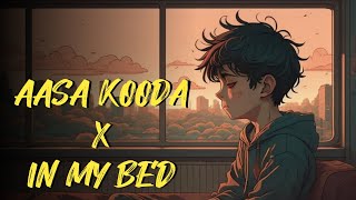 Aasa Kooda X In My Bed Mashup  Dhivya Sri  Aasa Kooda X In My Bed Remix LofiWorldwide [upl. by Elbart538]