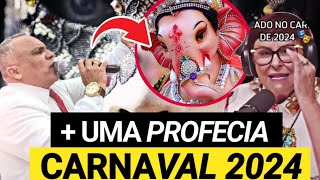 MAIS UMA PROFECIA PARA O CARNAVAL 2024 NO BRASIL  ACREDITA QUEM PUDER [upl. by Rika434]