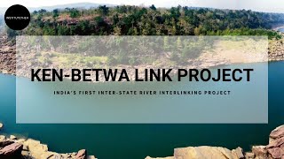 KenBetwa Link Project l Indias First Interstate River Interlinking Project l Geography [upl. by Fesuy]