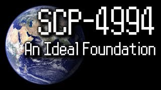 SCP4994  quotAn Ideal Foundationquot  Object Class  Thaumiel [upl. by Solly]