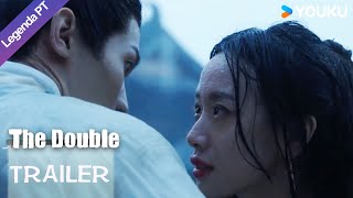 O Duplo  The Double  Trailer dos EP3840  WuJinyan WangXingyue  YOUKU [upl. by Anauqed]