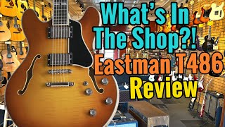 Eastman T486 Review  Whats In The Shop At Davids Guitar Loft [upl. by Lubin]