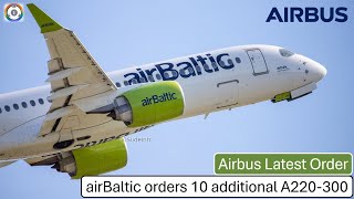 airBaltic Grows Fleet  10 New Airbus A220 Aircrafts Ordered [upl. by Maxine]