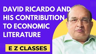 David Ricardo and his Contribution to economic Literature [upl. by Mehala767]