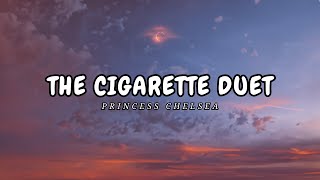 Princess Chelsea  The Cigarette Duet Lyrics  Its just a cigarette [upl. by Yorgo]