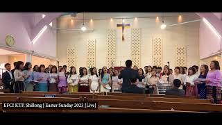 EFCI KTP Shillong  Easter Sunday 2023 Live [upl. by Lashondra]