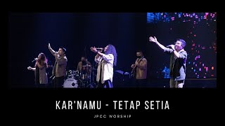 KarnaMu  Tetap Setia JPCC Sunday Service  JPCC Worship [upl. by Renferd]