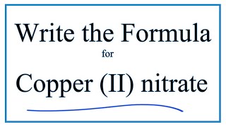 How to Write the Formula for Copper II nitrate [upl. by Madalena]