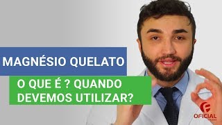 MAGNÉSIO QUELATO O QUE É E QUANDO UTILIZAR  Oficial Farma [upl. by Alket]