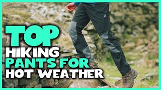 Top 5 Best Hiking Pants for Hot Weather in 2023 Review  MenWomen Stretch amp Mountain Hiking Pants [upl. by Forland127]