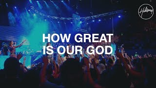 How Great Is Our God  Hillsong Worship [upl. by Yahs]