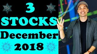 3 Stocks for December 2018 [upl. by Labinnah]