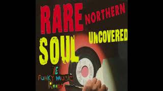 RARE NORTHERN SOUL UNCOVERED [upl. by Hyatt450]