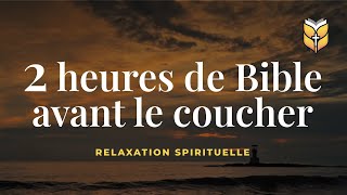 2 heures de Bible avant le coucher biblevision [upl. by Rafa77]