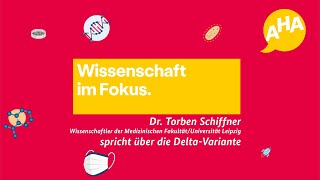 Wissenschaft im Fokus Dr Torben Schiffner spricht über die Variante Delta [upl. by Margetts456]