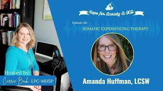 Episode 66 Somatic Experiencing Therapy with Amanda Huffman LCSW [upl. by Platto]