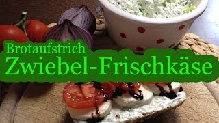 ZwiebelFrischkäseBrotaufstrich [upl. by Eugirne]