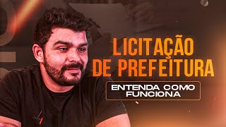 LICITAÇÃO DE PREFEITURA  ENTENDA COMO FUNCIONA [upl. by Hearsh]