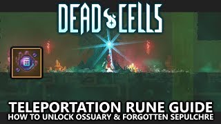 Dead Cells  Teleportation Rune  How to Unlock Ossuary amp Forgotten Sepulchre  Guide [upl. by Sanjay]