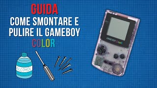 GUIDA  Come smontare e pulire il Gameboy Color [upl. by Ezalb]