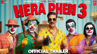 Hera Pheri 3  OFFICIAL TRAILER  Akshay Kumar Paresh Rawal amp Sunil Shetty  Hera Pheri 3 Movie [upl. by Eimot967]