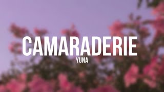 Yuna  Camaraderie Lyrics [upl. by Aicilak612]