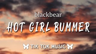 blackbear  hot girl bummer TikTok Remix Lyrics quotim pulling up with an emo chick thats brokenquot [upl. by Lunetta]