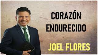 Joel Flores  Corazón Endurecido [upl. by Enyamrahs]