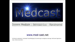 Medcast Innere Medizin  Schilddrüsenkarzinome [upl. by Iveksarap]