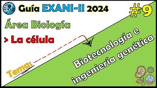 Curso EXANI II 2024 Biología La célula Biotecnología e ingeniería genética 9 [upl. by Orin892]