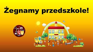 ŻEGNAMY PRZEDSZKOLE  Piosenka na zakończenie przedszkola pożegnanie przedszkola 🧑‍🏫 [upl. by Samanthia]