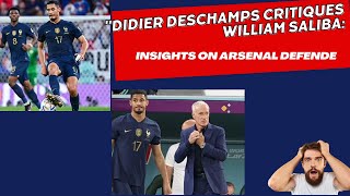 Didier Deschamps Critiques William Saliba Insights on Arsenal Defende [upl. by Kamin]