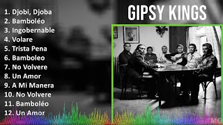 Gipsy Kings 2024 MIX Las Mejores Canciones  Djobi Djoba Bamboléo Ingobernable Volare [upl. by Eical889]