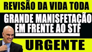 REVISÃO DA VIDA TODA GRANDE MANIFESTAÇÃO DE APOSENTADOS EM FRENTE AO STF [upl. by Beora806]