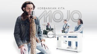 MOJO  Korbankan Kita Official Music Video [upl. by Jeffers468]